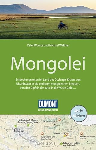 DuMont Reise-Handbuch Reiseführer Mongolei: mit Extra-Reisekarte: Von Ulaanbaatar in die endlosen mongolischen Steppen, von den Gipfeln des Altai in ... Entdeckungsreisen im Land des Dschingis Khaan