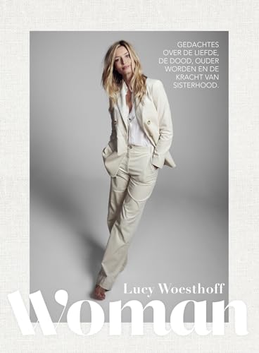 Woman: gedachtes over de liefde, de dood, ouder worden en de kracht van sisterhood Woman: gedachtes over de liefde, de dood, ouder worden en de kracht van sisterhood