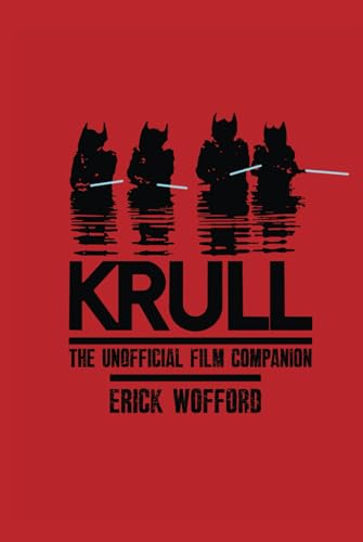 Krull - The Unofficial Film Companion von BearManor Media