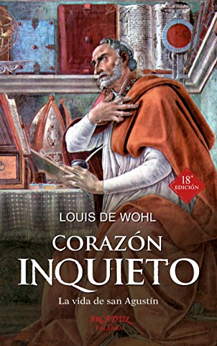 Corazón inquieto: La vida de san Agustín (Arcaduz, Band 51) von Ediciones Palabra, S.A.
