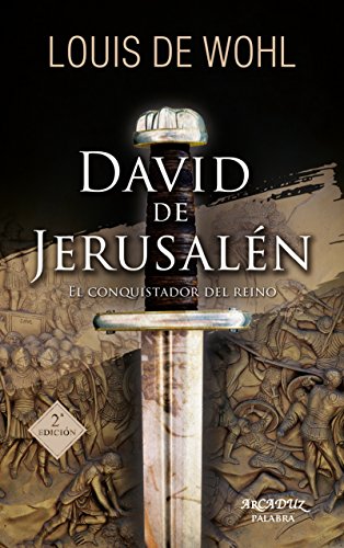 David de Jerusalén: El conquistador del reino (Arcaduz, Band 101) von Ediciones Palabra, S.A.