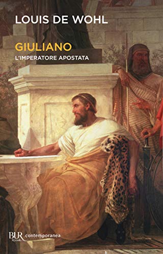 Giuliano. L'imperatore apostata (BUR Contemporanea)