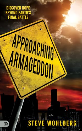 Approaching Armageddon: Discover Hope Beyond Earth’s Final Battle von Destiny Image