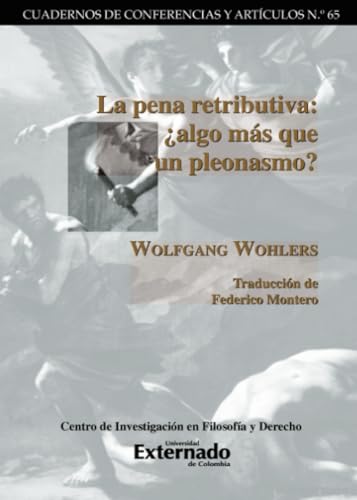 La pena retributiva: ¿algo más que un pleonasmo? von Universidad Externado de Colombia