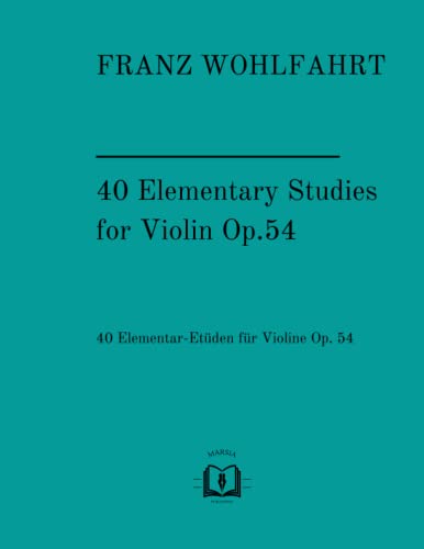 40 Elementary Studies for Violin Op.54: 40 Elementar-Etüden für Violine Op. 54 von Independently published