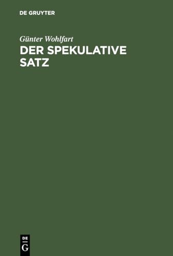 Der spekulative Satz: Bemerkungen zum Begriff der Spekulation bei Hegel