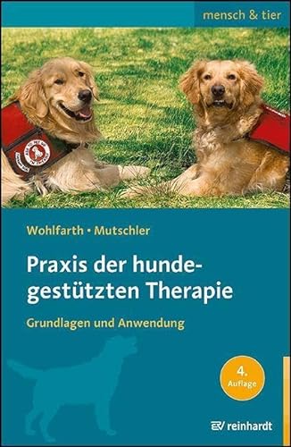 Praxis der hundegestützten Therapie: Grundlagen und Anwendung (mensch & tier) von Reinhardt, München