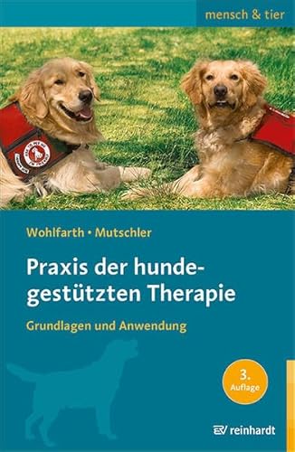 Praxis der hundegestützten Therapie: Grundlagen und Anwendung (mensch & tier)