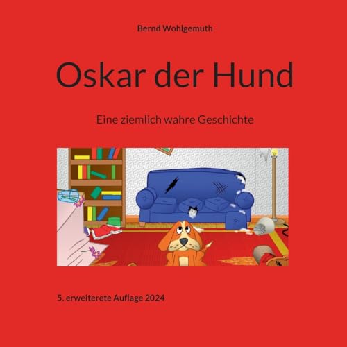 Oskar der Hund: Eine ziemlich wahre Geschichte von Books on Demand