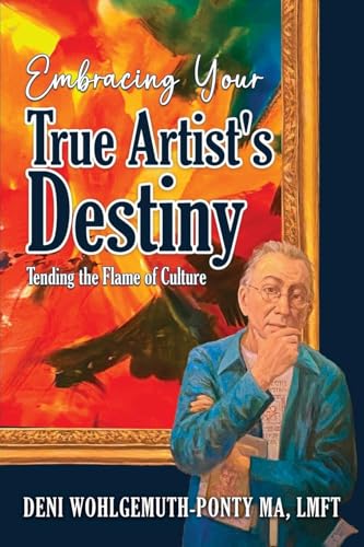 Embracing Your True Artist's Destiny: Tending the Flame of Culture von Silversmith Press