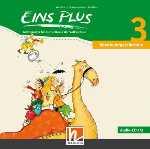 EINS PLUS 3, Audio-CD 1+2: Abenteuergeschichten - Ausgabe Österreich! EINS PLUS 3, Audio-CD 1+2: Abenteuergeschichten - Ausgabe Österreich!