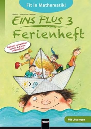 EINS PLUS 3, Ferienheft: Optimal vorbereitet auf die 4. Klasse Volksschule! Ausgabe Österreich! EINS PLUS 3, Ferienheft: Optimal vorbereitet auf die 4. Klasse Volksschule! Ausgabe Österreich!