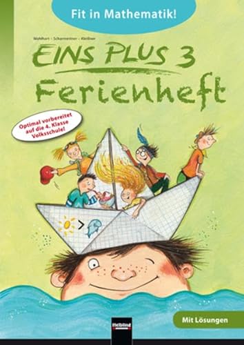 EINS PLUS 3, Ferienheft: Optimal vorbereitet auf die 4. Klasse Volksschule! Ausgabe Österreich!