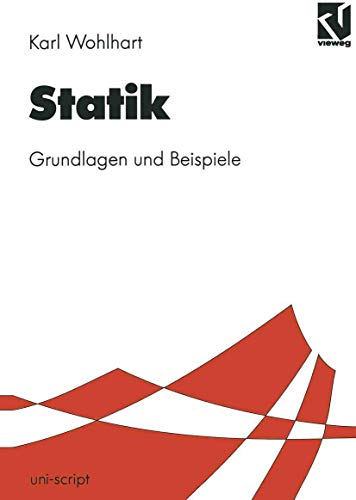 Statik. Grundlagen und Beispiele. (uni-script)