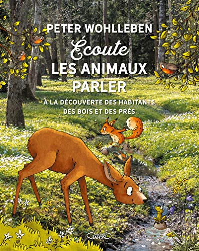 Écoute les animaux parler: A la découverte des habitants des bois, des prés, et des champs Écoute les animaux parler: A la découverte des habitants des bois, des prés, et des champs