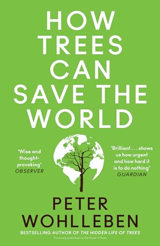 How Trees Can Save the World: Peter Wohlleben