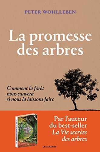 La Promesse des arbres - Comment la forêt nous sauvera si nous la laissons faire von ARENES