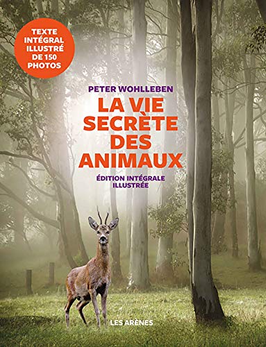 La Vie secrète des animaux - Edition illustrée von ARENES