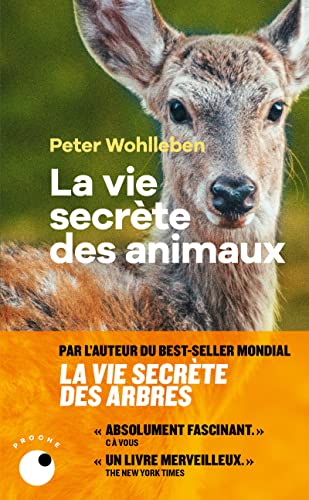 La Vie secrète des animaux: Amour, deuil, compassion : un monde caché s'ouvre à nous von interforum editis