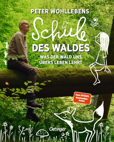 Peter Wohllebens Schule des Waldes: Was der Wald uns übers Leben lehrt. 30 spannende Waldgeschichten für Kinder ab 4 Jahren (Oetinger natur)