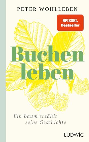 Sonderedition: Buchenleben: Ein Baum erzählt seine Geschichte - SPIEGEL Bestseller Sonderedition: Buchenleben: Ein Baum erzählt seine Geschichte - SPIEGEL Bestseller