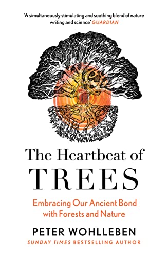 The Heartbeat of Trees: Embracing Our Ancient Bond With Forests and Nature von William Collins