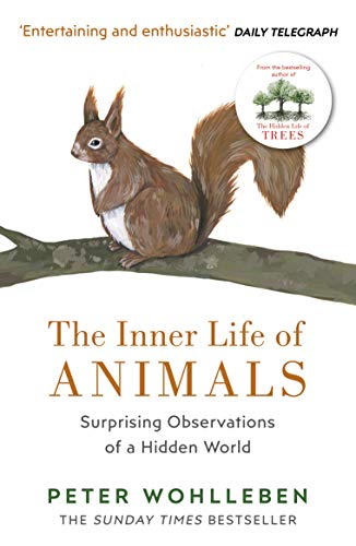 The Inner Life of Animals: Surprising Observations of a Hidden World von Vintage