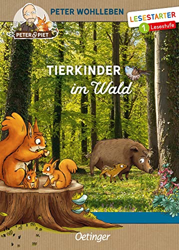 Tierkinder im Wald: Lesestarter. 1. Lesestufe. Spannendes Wissen über junge Tiere im Wald kindgerecht vermittelt, ein neues Abenteuer von Peter & Piet ab 6 Jahren von Oetinger