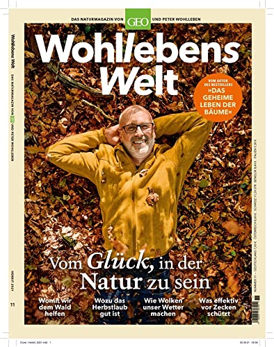 Wohllebens Welt / Wohllebens Welt 11/2021 - Vom Glück, in der Natur zu sein: Das Naturmagazin von GEO und Peter Wohlleben (Wohllebens Welt: Das Naturmagazin von GEO und Peter Wohlleben) von Gruner + Jahr