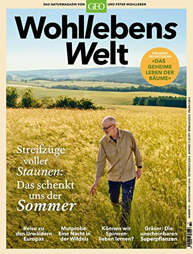 Wohllebens Welt / Wohllebens Welt 14/2022 - Das schenkt uns der Sommer: Das Naturmagazin von GEO und Peter Wohlleben (Wohllebens Welt: Das Naturmagazin von GEO und Peter Wohlleben) von Gruner + Jahr