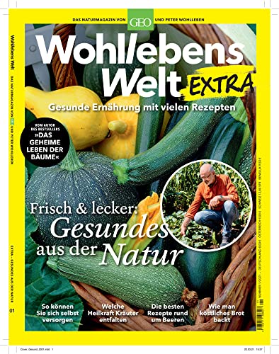 Wohllebens Welt Sonderheft 1/2021 - Gesundes aus der Natur: Das Naturmagazin von GEO und Peter Wohlleben von Gruner + Jahr Geo-Mairs