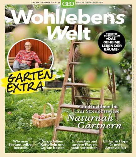 Wohllebens Welt Sonderheft 1/2022 - Naturnah Gärtnern: Das Naturmagazin von GEO und Peter Wohlleben Wohllebens Welt Sonderheft 1/2022 - Naturnah Gärtnern: Das Naturmagazin von GEO und Peter Wohlleben