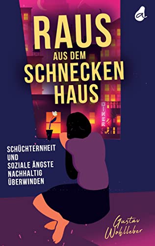 Raus aus dem Schneckenhaus: Schüchternheit und soziale Ängste nachhaltig überwinden | Ein Ratgeber über selbstbewusste Kommunikation und den Umgang mit sozialer Phobie von Avocado Verlag