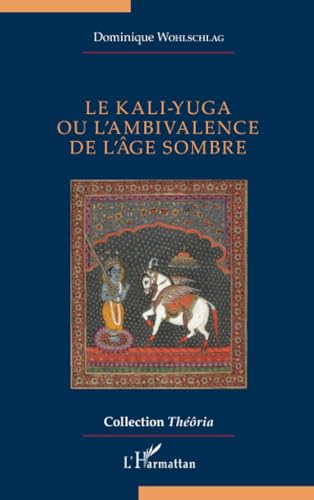 Le kali-yuga ou l’ambivalence de l’âge sombre von Editions L'Harmattan