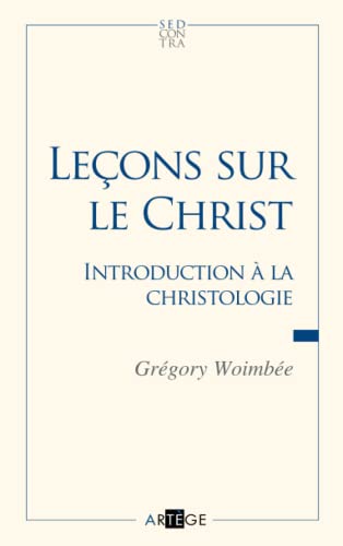 Leçons sur le Christ: Introduction à la christologie (Sed Contra)