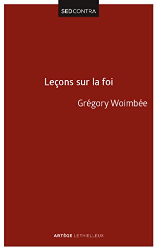 Leçons sur la Foi: Introduction à la théologie fondamentale von LETHIELLEUX