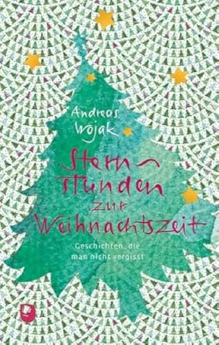 Sternstunden zur Weihnachtszeit: Geschichten, die man nicht vergisst (Edition Eschbach)