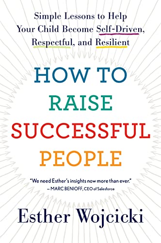 How to Raise Successful People: Simple Lessons to Help Your Child Become Self-Driven, Respectful, and Resilient von Mariner