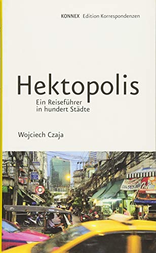 Hektopolis: Ein Reiseführer in hundert Städte