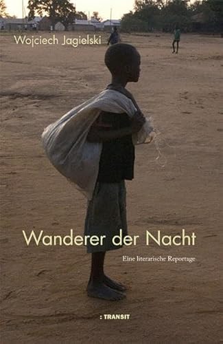 Wanderer der Nacht: Eine Reportage: Eine literarische Reportage von Transit Buchverlag GmbH