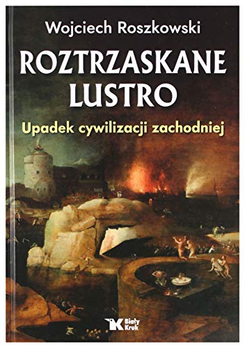Roztrzaskane lustro: Upadek cywilizacji zachodniej