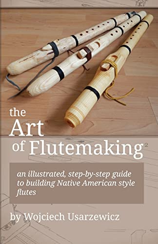 The Art of Flutemaking von CREATESPACE