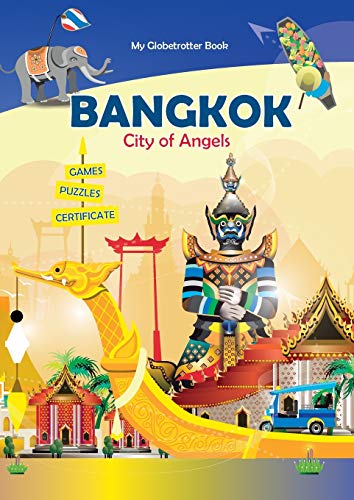 Bangkok: City of Angels (My Globetrotter Book): Global adventures...in the palm of your hands!