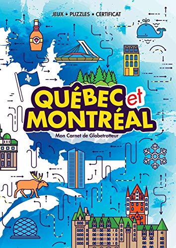 Québec et Montréal (My Globetrotter Book): Aventures à travers le monde... à portée de mains! (in French)