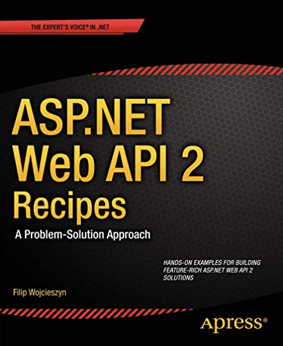 ASP.NET Web API 2 Recipes: A Problem-Solution Approach von Apress