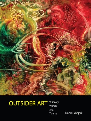 Outsider Art: Visionary Worlds and Trauma