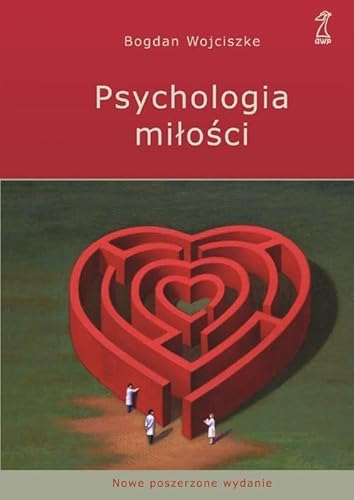 Psychologia miłości: Intymność - Namiętność - Zobowiązanie von GWP