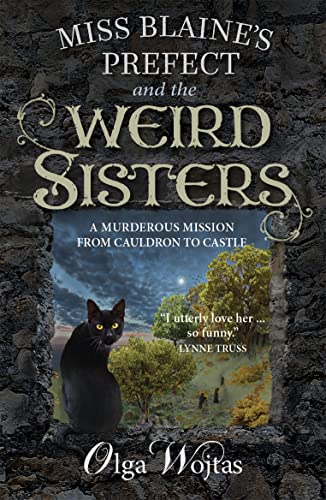 Miss Blaine's Prefect and the Weird Sisters von Saraband