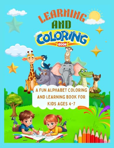 Learn and Color: A Fun Alphabet Coloring and Learning Book for Kids Ages 4–7: Coloring Pages, Fun Facts, Animal Riddles and Activities from A to Z von Independently published