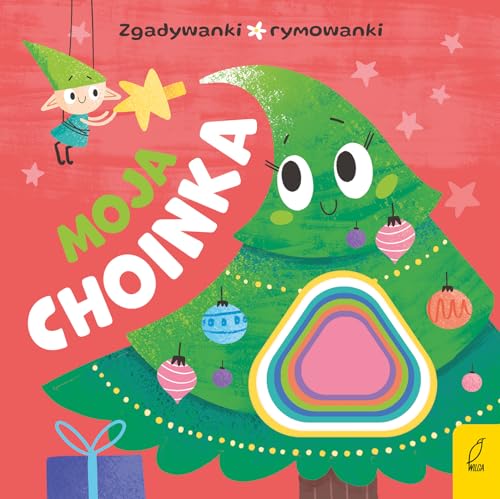 Moja choinka Zgadywanki rymowanki Moja choinka Zgadywanki rymowanki von Wilga